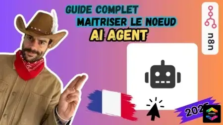 Guide complet : Maîtriser le nœud AI Agent