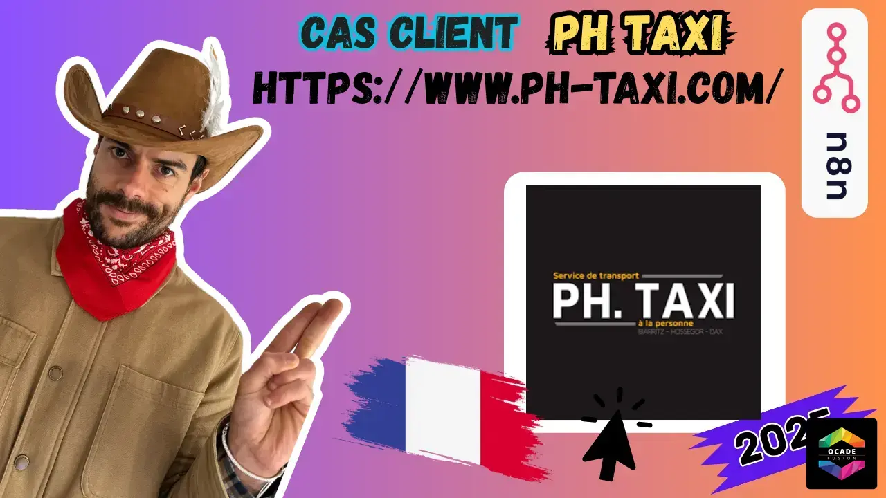 Cas client entre l'entreprise PH Taxi et Ocade Fusion Expert en Automatisation N8N Français